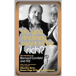 Raw, Charles Do You Sincerely Want to Be Rich?: The Full Story of Bernard Cornfeld and I.O.S. (Library of Larceny) Raw, Charles Do You Sincerely Want to Be Rich?: The Full Story of Bernard Cornfeld and I.O.S. (Library of Larceny)