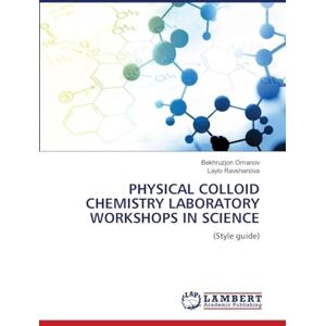 Omanov, Bekhruzjon Physical Colloid Chemistry Laboratory Workshops in Science: (Style guide) Omanov, Bekhruzjon Physical Colloid Chemistry Laboratory Workshops in Science: (Style guide)