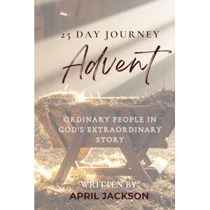 Jackson Ordinary People in God's Extraordinary Story: 25 Day Advent Journey Jackson Ordinary People in God's Extraordinary Story: 25 Day Advent Journey