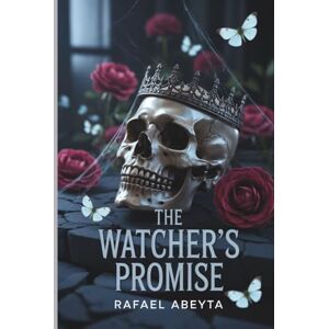 Abeyta, Rafael The Watcher’s Promise Abeyta, Rafael The Watcher’s Promise