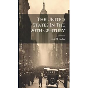 The United States In The 20th Century The United States In The 20th Century