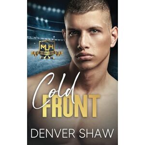 Denver Cold Front: An MM Hockey Romance (Michigan U Hockey) Denver Cold Front: An MM Hockey Romance (Michigan U Hockey)