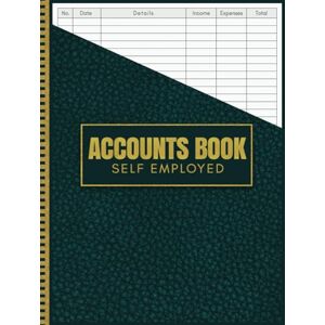 Limited, Designores Accounts Book Self Employed: Record Income And Expenses Ledger Notebook, Simple Bookkeeping Account Book For Small Businesses, A4 Large 110 Pages Log ... For Sole Trader, Financial Cash Checkbook Limited, Designores Accounts Book Self Employed: Record Income And Expenses Ledger Notebook, Simple Bookkeeping Account Book For Small Businesses, A4 Large 110 Pages Log ... For Sole Trader, Financial Cash Checkbook