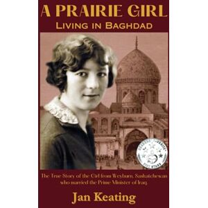 Keating, Jan A Prairie Girl: Living in Baghdad Keating, Jan A Prairie Girl: Living in Baghdad