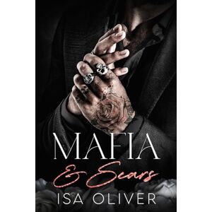 Oliver, Isa Mafia And Scars: Special Edition: A Mafia Romance (Marchiano & Petrov Mafia Romance Special Editions) Oliver, Isa Mafia And Scars: Special Edition: A Mafia Romance (Marchiano & Petrov Mafia Romance Special Editions)