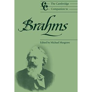 Musgrave, Michael The Cambridge Companion to Brahms (Cambridge Companions to Music) Musgrave, Michael The Cambridge Companion to Brahms (Cambridge Companions to Music)