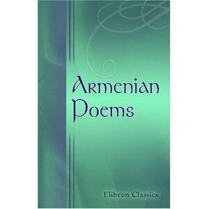 author, Armenian Poems: Rendered into English Verse by Alice Stone Blackwell author, Armenian Poems: Rendered into English Verse by Alice Stone Blackwell