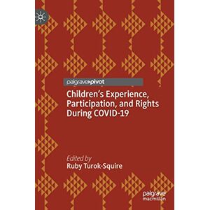 Children’s Experience, Participation, and Rights During COVID-19 Children’s Experience, Participation, and Rights During COVID-19
