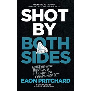 PRITCHARD, EAON Shot By Both Sides: What We Have Here Is A Failure To Communicate PRITCHARD, EAON Shot By Both Sides: What We Have Here Is A Failure To Communicate