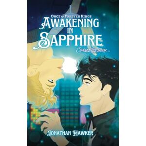 Hawker, Jonathan Awakening in Sapphire: 1 (Once & Forever Kings) Hawker, Jonathan Awakening in Sapphire: 1 (Once & Forever Kings)