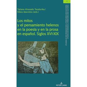 Los mitos y el pensamiento helenos en la poesía y en la prosa en español. Siglos XVI-XIX: 49 (Studien Zu Den Romanischen Literaturen Und Kulturen/Studies On Romance Literatures And Cultures) Los mitos y el pensamiento helenos en la poesía y en la prosa en español. Siglos XVI-XIX: 49 (Studien Zu Den Romanischen Literaturen Und Kulturen/Studies On Romance Literatures And Cultures)