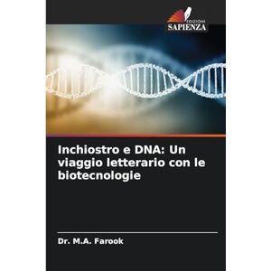 Farook, Dr M a Inchiostro e DNA: Un viaggio letterario con le biotecnologie Farook, Dr M a Inchiostro e DNA: Un viaggio letterario con le biotecnologie