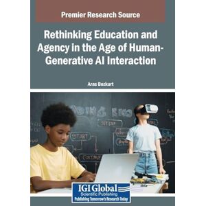 Rethinking Education and Agency in the Age of Human-generative Ai Interaction Rethinking Education and Agency in the Age of Human-generative Ai Interaction
