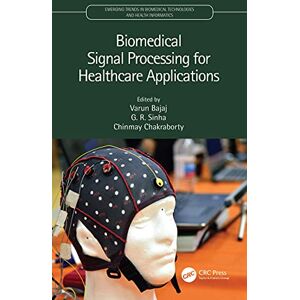 CRC Press Biomedical Signal Processing for Healthcare Applications (Emerging Trends in Biomedical Technologies and Health informatics) CRC Press Biomedical Signal Processing for Healthcare Applications (Emerging Trends in Biomedical Technologies and Health informatics)