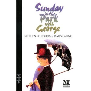 Stephen Sondheim Sunday in the Park with George (NHB Libretti) (NHB Modern Plays) Stephen Sondheim Sunday in the Park with George (NHB Libretti) (NHB Modern Plays)