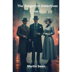 Swan, Martin The Forgotten Detectives Swan, Martin The Forgotten Detectives