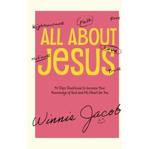 Jacob, Winnie All About Jesus: 31 days Christian Devotional for teenagers, young adults and adults that inspires our daily living. Jacob, Winnie All About Jesus: 31 days Christian Devotional for teenagers, young adults and adults that inspires our daily living.