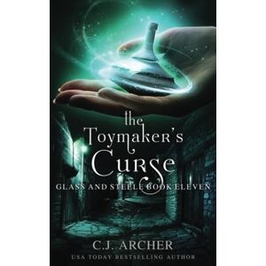 Archer, C.J. The Toymaker's Curse: 11 (Glass and Steele) Archer, C.J. The Toymaker's Curse: 11 (Glass and Steele)