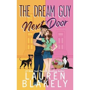 Blakely, Lauren The Dream Guy Next Door: 5 (The Guys Who Got Away) Blakely, Lauren The Dream Guy Next Door: 5 (The Guys Who Got Away)