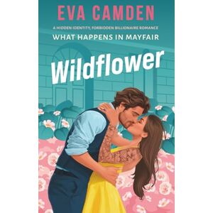 Camden, Eva Wildflower: a hidden identity, forbidden billionaire romance (What Happens in Mayfair) Camden, Eva Wildflower: a hidden identity, forbidden billionaire romance (What Happens in Mayfair)