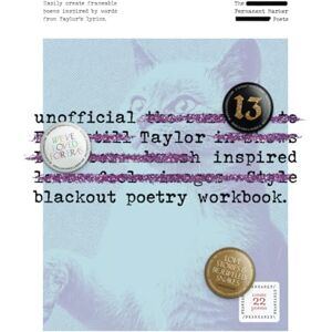 Neilson, Steve Unofficial Taylor-Inspired Blackout Poetry Workbook: Easily create frameable poems inspired by words from Taylor's music: by The Permanent Marker ... Marker Poets Blackout Poetry Workbooks) Neilson, Steve Unofficial Taylor-Inspired Blackout Poetry Workbook: Easily create frameable poems inspired by words from Taylor's music: by The Permanent Marker ... Marker Poets Blackout Poetry Workbooks)