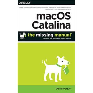 Pogue, David macOS Catalina: The Missing Manual: The Book That Should Have Been in the Box Pogue, David macOS Catalina: The Missing Manual: The Book That Should Have Been in the Box