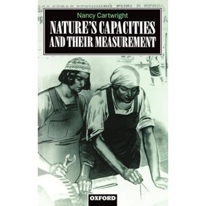 Cartwright, Nancy Nature's Capacities and Their Measurements (Clarendon Paperbacks) Cartwright, Nancy Nature's Capacities and Their Measurements (Clarendon Paperbacks)