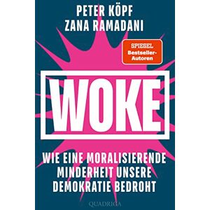 Ramadani, Zana WOKE Wie eine moralisierende Minderheit unsere Demokratie bedroht Ramadani, Zana WOKE Wie eine moralisierende Minderheit unsere Demokratie bedroht