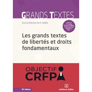 Soldini, David Les grands textes de libertés et droits fondamentaux. 10e éd. Soldini, David Les grands textes de libertés et droits fondamentaux. 10e éd.
