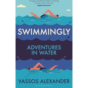 Alexander, Vassos Swimmingly: Adventures in Water Alexander, Vassos Swimmingly: Adventures in Water