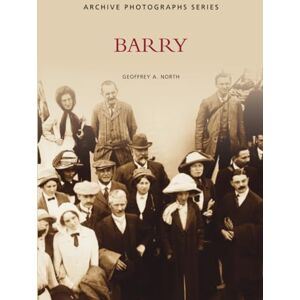 North, Geoffrey A Barry: The Archive Photographs Series North, Geoffrey A Barry: The Archive Photographs Series