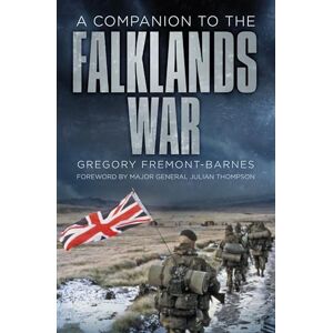 Fremont-Barnes, Gregory A Companion to the Falklands War Fremont-Barnes, Gregory A Companion to the Falklands War