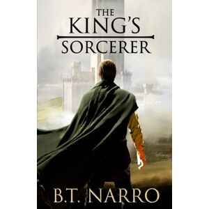 Narro, B.T. The King's Sorcerer (Jon Oklar) Narro, B.T. The King's Sorcerer (Jon Oklar)