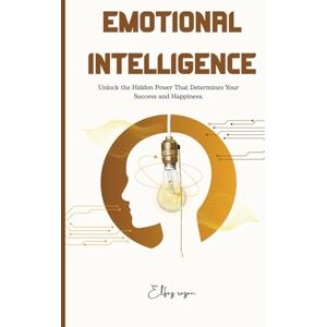 razan, Elfez Emotional intelligence: Unlock the Hidden Power That Determines Your Success and Happiness, razan, Elfez Emotional intelligence: Unlock the Hidden Power That Determines Your Success and Happiness,