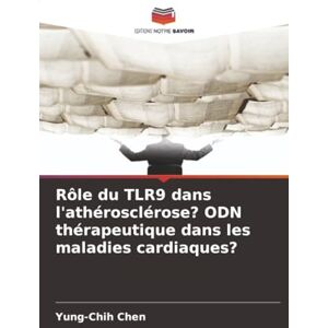 Chen, Yung-Chih Rôle du TLR9 dans l'athérosclérose? ODN thérapeutique dans les maladies cardiaques? Chen, Yung-Chih Rôle du TLR9 dans l'athérosclérose? ODN thérapeutique dans les maladies cardiaques?