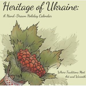 Orange, Peachlike Heritage of Ukraine: A Hand-Drawn Holiday Calendar 2026-2027: Where Traditions Meet Art and Warmth Orange, Peachlike Heritage of Ukraine: A Hand-Drawn Holiday Calendar 2026-2027: Where Traditions Meet Art and Warmth
