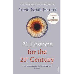 Harari, Yuval Noah 21 Lessons for the 21st Century: 'Truly mind-expanding... Ultra-topical' Guardian Harari, Yuval Noah 21 Lessons for the 21st Century: 'Truly mind-expanding... Ultra-topical' Guardian