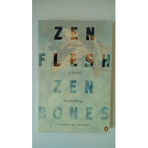 Nyogen Senzaki Zen Flesh, Zen Bones: A Collection of Zen and Pre-Zen Writings Nyogen Senzaki Zen Flesh, Zen Bones: A Collection of Zen and Pre-Zen Writings