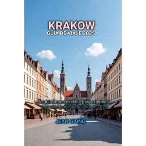 GIONO, JEAN KRAKOW GUÍA DE VIAJE 2025 GIONO, JEAN KRAKOW GUÍA DE VIAJE 2025