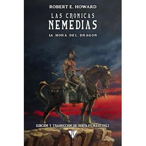 Howard, Robert E. La hora del dragón (Las Crónicas Nemedias) Howard, Robert E. La hora del dragón (Las Crónicas Nemedias)