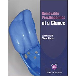 Field, James Removable Prosthodontics at a Glance: Includes a Website (At a Glance (Dentistry)) Field, James Removable Prosthodontics at a Glance: Includes a Website (At a Glance (Dentistry))