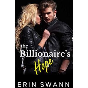 Swann, Erin The Billionaire's Hope (Covington Billionaires) Swann, Erin The Billionaire's Hope (Covington Billionaires)