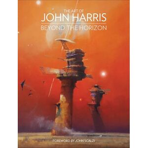 John Harris The Art of : Beyond the Horizon John Harris The Art of : Beyond the Horizon