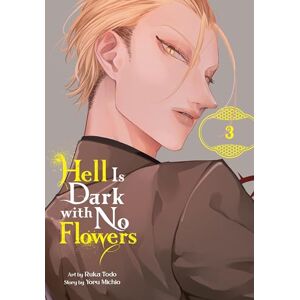 Todo, Ruka Hell Is Dark with No Flowers, Vol. 3 (manga): Volume 3 (Hell Is Dark with No Flowers (Manga)) Todo, Ruka Hell Is Dark with No Flowers, Vol. 3 (manga): Volume 3 (Hell Is Dark with No Flowers (Manga))