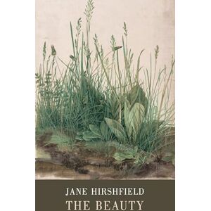 Jane Hirshfield The Beauty Jane Hirshfield The Beauty