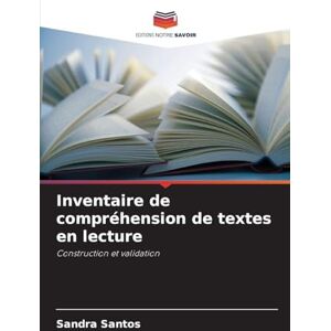 Santos, Sandra Inventaire de compréhension de textes en lecture: Construction et validation Santos, Sandra Inventaire de compréhension de textes en lecture: Construction et validation