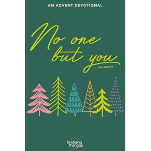 Gap, Bridging the No One But You: Advent with a Holy God Who Draws Near Gap, Bridging the No One But You: Advent with a Holy God Who Draws Near