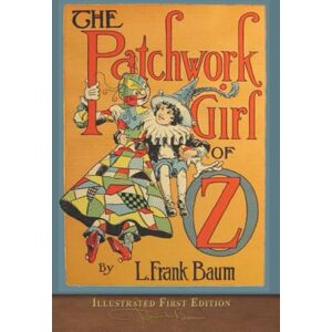 Baumatic The Patchwork Girl of Oz (Illustrated First Edition): COLOR 100th Anniversary Collection Baumatic The Patchwork Girl of Oz (Illustrated First Edition): COLOR 100th Anniversary Collection