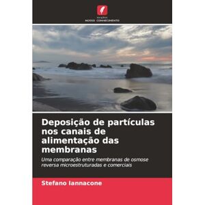 Iannacone, Stefano Deposição de partículas nos canais de alimentação das membranas: Uma comparação entre membranas de osmose reversa microestruturadas e comerciais Iannacone, Stefano Deposição de partículas nos canais de alimentação das membranas: Uma comparação entre membranas de osmose reversa microestruturadas e comerciais