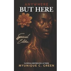 Green, Myunique C. Anywhere But Here: Special Edition Green, Myunique C. Anywhere But Here: Special Edition